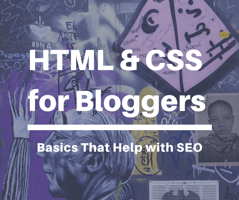 HTML & CSS for Bloggers: Basics That Will Help with SEO
